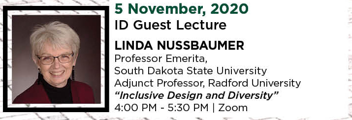 2020年11月5日。ID客座讲座。琳达·努斯鲍默，南达科塔州立大学名誉教授，雷德福大学兼职教授。“包容性设计和多样性。下午4点至5点半。|变焦。